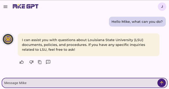 MikeGPT chat window. "Hello Mike, what can you do?" "I can assist you with questions about Louisiana State University (LSU) documents, policies, and procedures. If you have any specific inquiries related to LSU, feel free to ask!"