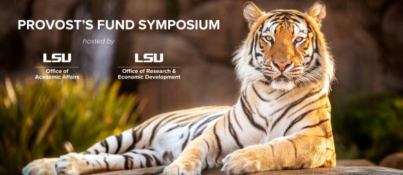 mike the tiger with text "Provost's Fund Symposium" hosted by LSU Office of Academic Affairs and LSU Office of Research & Economic Development