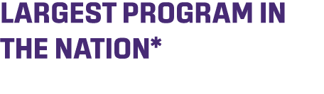 LARGEST PROGRAM IN THE NATION*