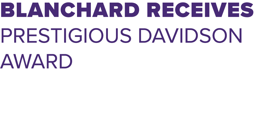 Blanchard Receives Prestigious Davidson Award 